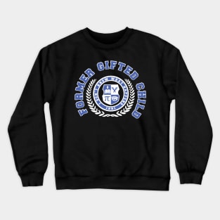 former gifted child since 1981 Crewneck Sweatshirt